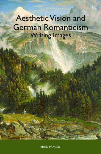 Aesthetic Vision and German Romanticism : Writing Images