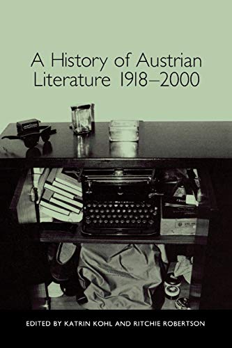 

A History of Austrian Literature 1918-2000 (Studies in German Literature Linguistics and Culture)