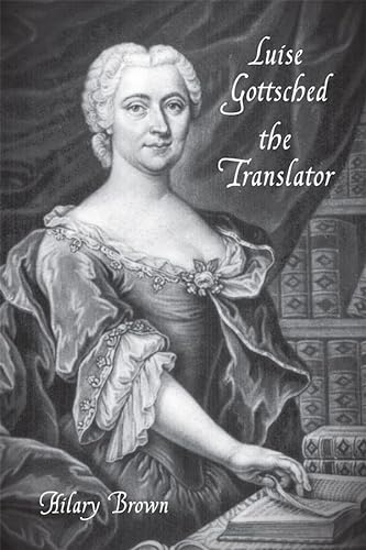 Beispielbild fr LUISE GOTTSCHED THE TRANSLATOR. zum Verkauf von Any Amount of Books