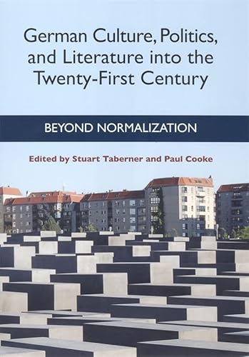 9781571135124: German Culture, Politics, and Literature into the Twenty-First Century: Beyond Normalization: 102 (Studies in German Literature Linguistics and Culture)