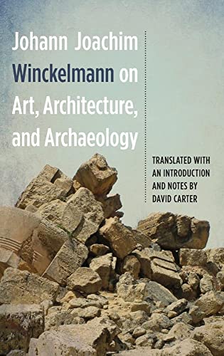 Johann Joachim Winckelmann on Art, Architecture, and Archaeology (Studies in German Literature Linguistics and Culture, 142) (9781571135209) by Winckelmann, Johann Joachim