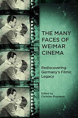 Stock image for The Many Faces of Weimar Cinema Rediscovering Germany's Filmic Legacy Screen Cultures German Film and the Visual for sale by PBShop.store US