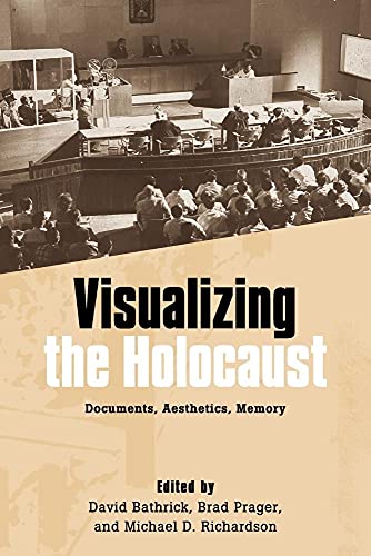 9781571135421: Visualizing the Holocaust: Documents, Aesthetics, Memory: 1 (Screen Cultures: German Film and the Visual)