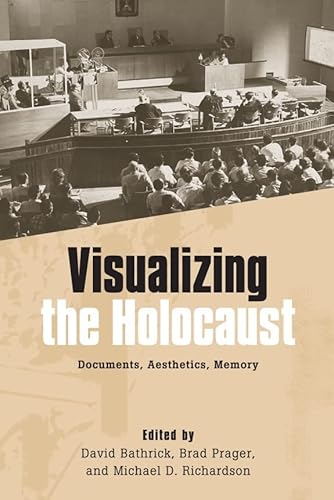 9781571135421: Visualizing the Holocaust: Documents, Aesthetics, Memory