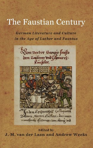 Imagen de archivo de The Faustian Century: German Literature and Culture in the Age of Luther and Faustus (Studies in German Literature Linguistics and Culture, 130) a la venta por Orphans Treasure Box