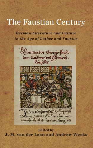 Stock image for The Faustian Century: German Literature and Culture in the Age of Luther and Faustus (Studies in German Literature Linguistics and Culture, 130) for sale by Orphans Treasure Box