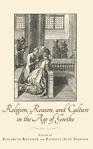 Beispielbild fr Religion, Reason, and Culture in the Age of Goethe zum Verkauf von ThriftBooks-Atlanta