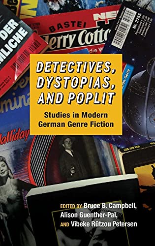 Beispielbild fr Detectives, Dystopias, and Poplit: Studies in Modern German Genre Fiction (Studies in German Literature Linguistics and Culture) (Volume 153) [Hardcover] Campbell, Bruce B.; Guenther-Pal, Alison and Petersen, Vibeke Rtzou zum Verkauf von The Compleat Scholar