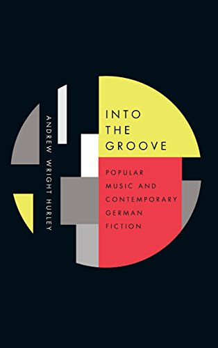 9781571139184: Into the Groove: Popular Music and Contemporary German Fiction