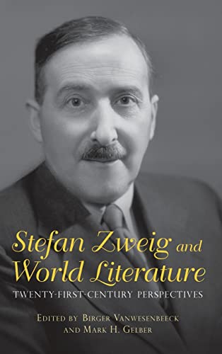 9781571139245: Stefan Zweig and World Literature: Twenty-First-Century Perspectives: 158 (Studies in German Literature Linguistics and Culture)