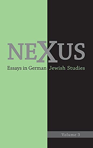 Imagen de archivo de Nexus 3: Essays in German Jewish Studies (Nexus: Essays in German Jewish Studies) [Hardcover] Donahue, William Collins and Helfer, Martha B. a la venta por The Compleat Scholar