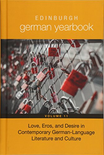 Imagen de archivo de Edinburgh German Yearbook 11: Love, Eros, and Desire in Contemporary German-Language Literature and Culture a la venta por WorldofBooks