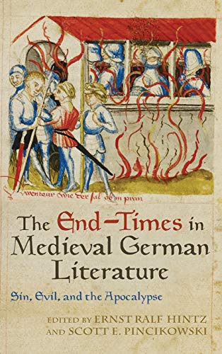 Stock image for The End-Times in Medieval German Literature: Sin, Evil, and the Apocalypse (Studies in German Literature Linguistics and Culture) for sale by The Compleat Scholar