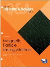 Imagen de archivo de ASNT Questions & Answers Book: Magnetic Particle Testing (MT) Method, Third Edition a la venta por SecondSale