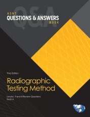 Imagen de archivo de ASNT Questions & Answers Book: Radiographic Testing (RT) Method, Third Edition a la venta por SecondSale