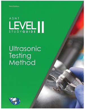 Imagen de archivo de ASNT Level II Study Guide: Ultrasonic Testing Method (UT), Third Edition a la venta por BooksRun