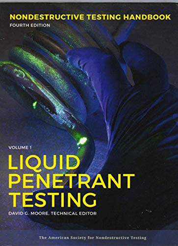 Imagen de archivo de Nondestructive Testing Handbook, Fourth Edition: Volume 1, Liquid Penetrant Testing (PT) a la venta por Textbooks_Source