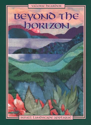 Beispielbild fr Beyond the Horizon. Small Landscape Appliqu zum Verkauf von Half Price Books Inc.
