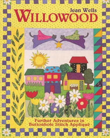 9781571200266: Willowood: Further Adventures in Buttonhole Stitch Applique