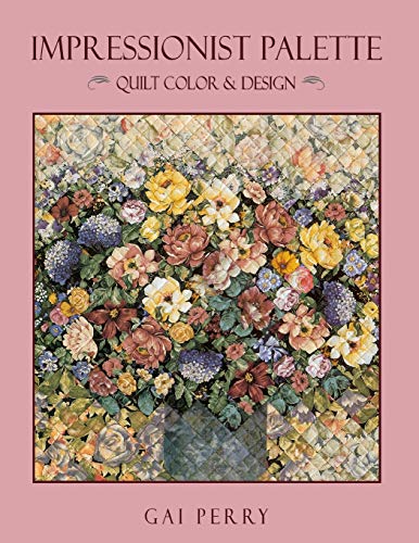 9781571200303: Impressionist Palette - Print on Demand Edition: Quilt Color and Design
