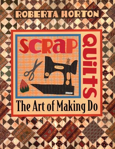 Imagen de archivo de Scrap Quilts: The Art of Making Do a la venta por Half Price Books Inc.