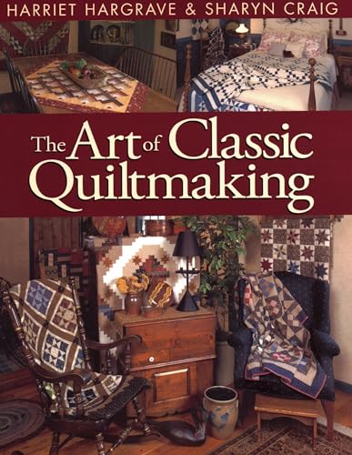 Beispielbild fr The Art of Classic Quiltmaking zum Verkauf von Better World Books