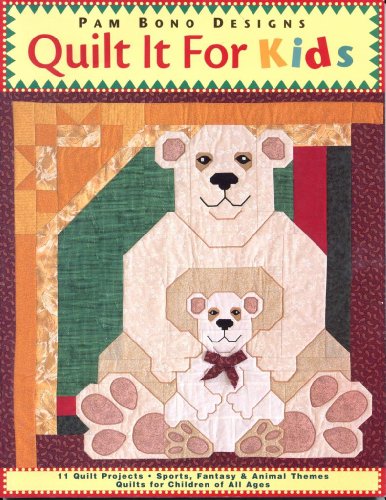 Stock image for Quilt it For Kids: 11 Quilt Projects  Sports, Fantasy & Animal Themes  Quilts for Children of All Ages for sale by Gulf Coast Books