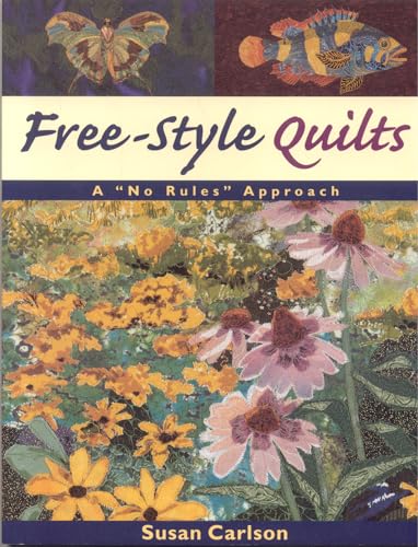 Imagen de archivo de Free-Style Quilts: A "No Rules" Approach a la venta por Ergodebooks
