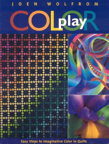 Beispielbild fr Color Play : Easy Steps to Imaginative Color in Quilts zum Verkauf von Better World Books