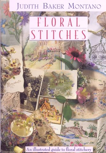 Floral Stitches: An Illustrated Guide (9781571201072) by Montano, Judith Baker