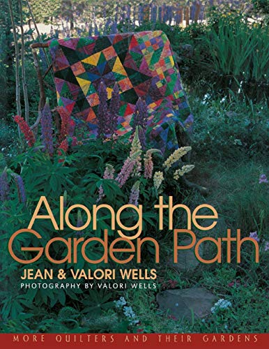9781571201188: Along the Garden Path - Print on Demand Edition: More Quilters and Their Gardens