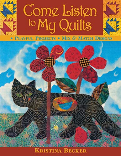 COME LISTEN TO MY QUILTS: PLAYFUL PROJECTS, MIX & MATCH DESIGNS