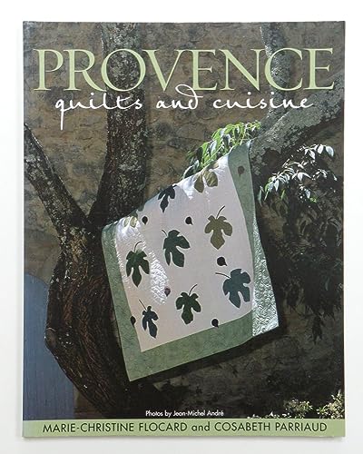 Stock image for Provence Quilts and Cuisine for sale by SecondSale