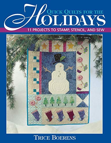 Imagen de archivo de Quick Quilts for the Holidays : 11 Projects to Stamp, Stencil and Sew a la venta por Better World Books
