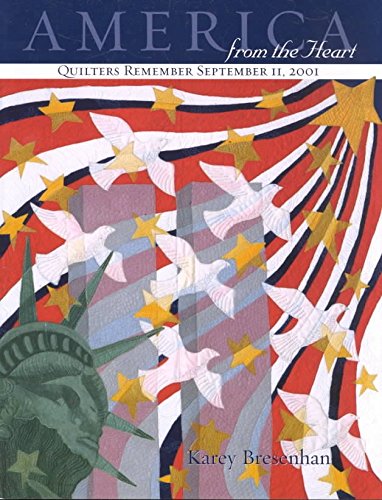 America from the Heart: Quilters Remember September 11, 2001