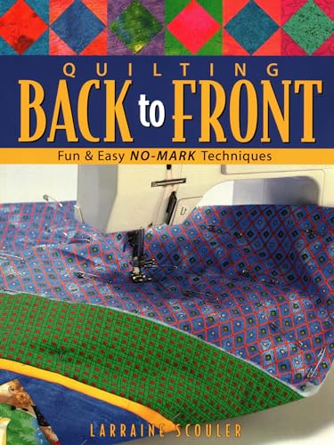 Imagen de archivo de Quilting Back to Front : Fun and Easy No-Mark Techniques a la venta por Better World Books