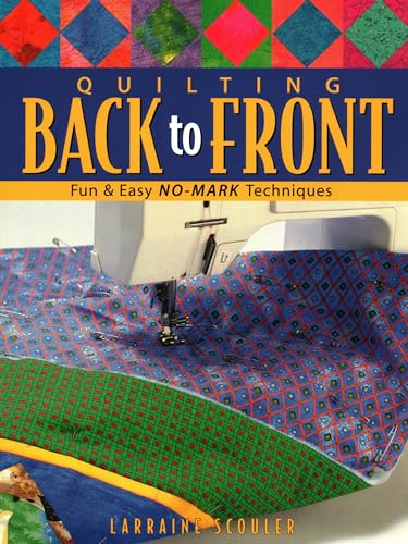 Stock image for Quilting Back to Front : Fun and Easy No-Mark Techniques for sale by Better World Books