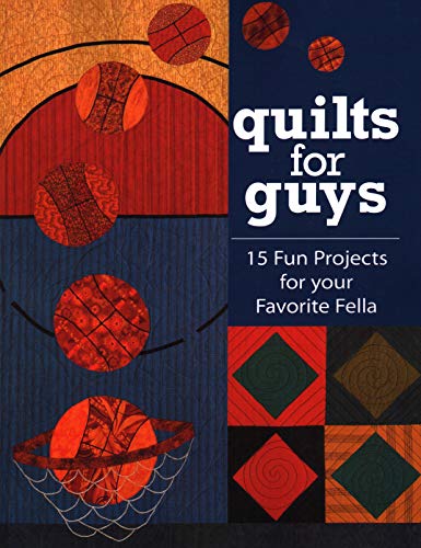 Quilts for Guys (9781571201652) by C&T Publishing