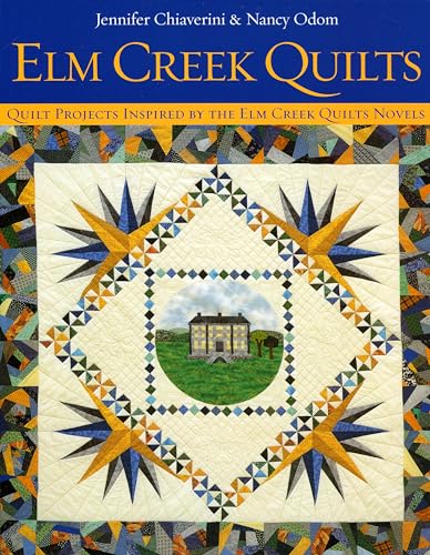 Stock image for Elm Creek Quilts : Quilt Projects Inspired by the Elm Creek Quilts Novels for sale by Goodwill of Colorado