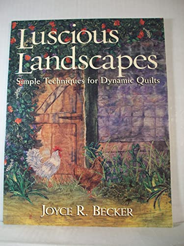 Beispielbild fr Luscious Landscapes: Simple Techniques for Dynamic Quilts zum Verkauf von ZBK Books