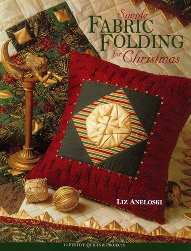 Beispielbild fr Simple Fabric Folding for Christmas: 14 Festive Quilts & Projects zum Verkauf von BooksRun