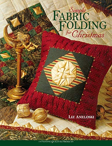 Stock image for Simple Fabric Folding for Christmas: 14 Festive Quilts & Projects for sale by BooksRun