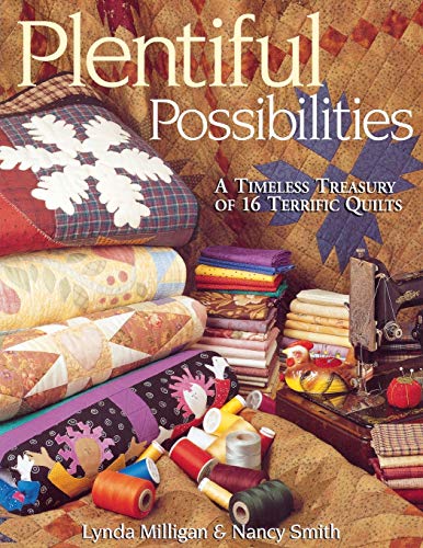 Beispielbild fr Plentiful Possibilities. A Timeless Treasury of 16 Terrific Quilts zum Verkauf von Wonder Book