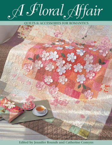 Beispielbild fr A Floral Affair: Quilts & Accessories for Romantics zum Verkauf von Wonder Book