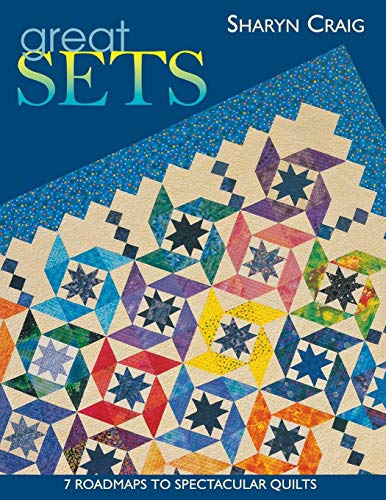 Beispielbild fr Great Sets: 7 Roadmaps to Spectacular Quilts zum Verkauf von Wonder Book