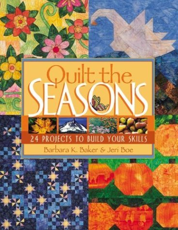 Beispielbild fr Quilt the Seasons: 24 Projects to Build Your Skills zum Verkauf von Wonder Book