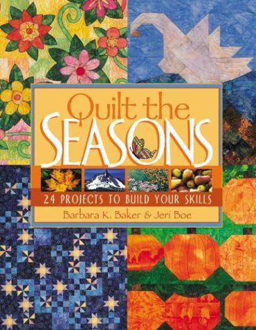 Stock image for Quilt the Seasons: 24 Projects to Build Your Skills for sale by Wonder Book