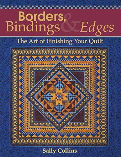 Stock image for Borders, Bindings & Edges: The Art of Finishing Your Quilt for sale by SecondSale