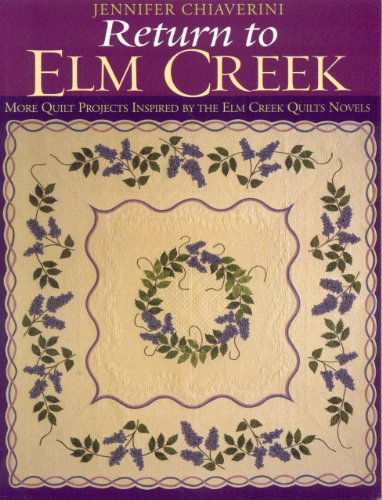 Beispielbild fr Return to Elm Creek: More Quilt Projects Inspired by the Elm Creek Quilts Novels zum Verkauf von HPB-Ruby