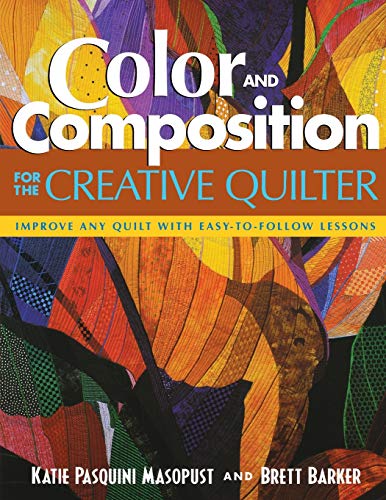 Beispielbild fr Color and Composition for the Creative Q: Improve Any Quilt with Easy-to-Follow Lessons zum Verkauf von Wonder Book